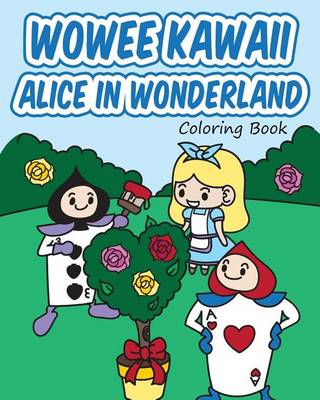 Cover of Wowee Kawaii Alice in Wonderland Coloring Book