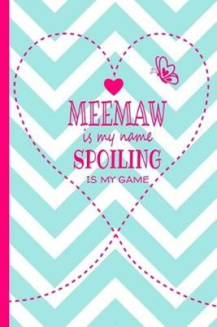 Cover of Meemaw Is My Name Spoiling Is My Game
