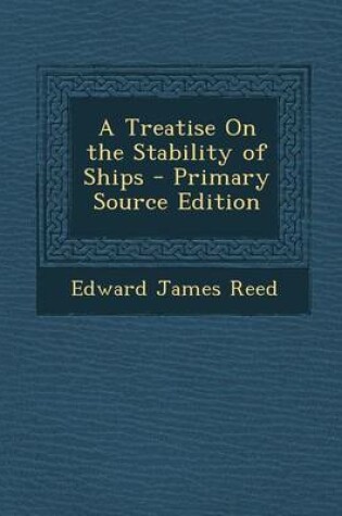 Cover of A Treatise on the Stability of Ships - Primary Source Edition