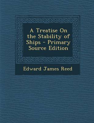 Book cover for A Treatise on the Stability of Ships - Primary Source Edition