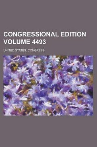 Cover of Congressional Edition Volume 4493