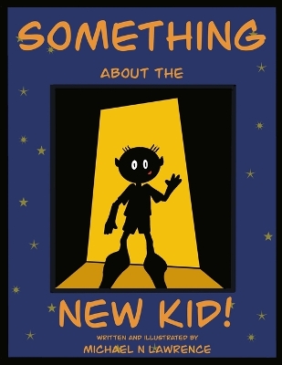 Book cover for "Something About the New Kid!"