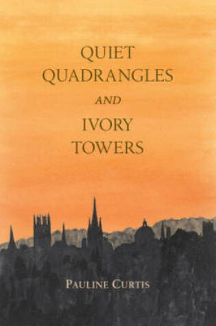 Cover of Quiet Quadrangles and Ivory Towers