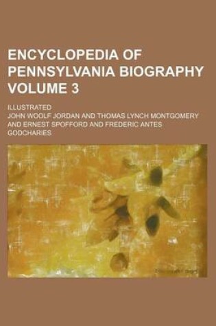 Cover of Encyclopedia of Pennsylvania Biography Volume 3; Illustrated