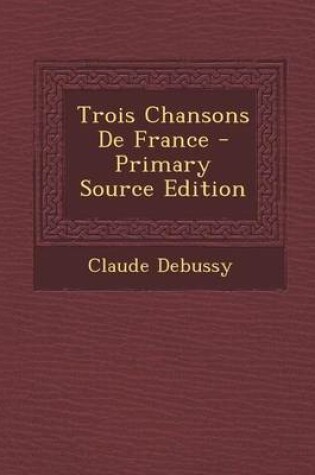 Cover of Trois Chansons de France