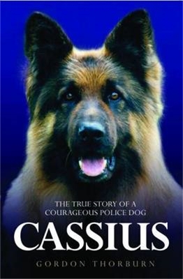 Book cover for Cassius, the True Story of a Courageous Police Dog