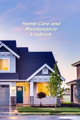 Book cover for Home Care and Maintenance Logbook