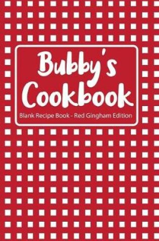 Cover of Bubby's Cookbook Blank Recipe Book Red Gingham Edition