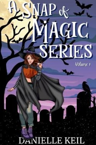 Cover of A Snap of Magic Series Vol. 1