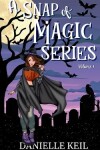 Book cover for A Snap of Magic Series Vol. 1