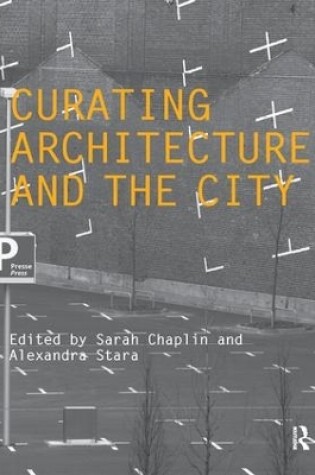 Cover of Curating Architecture and the City