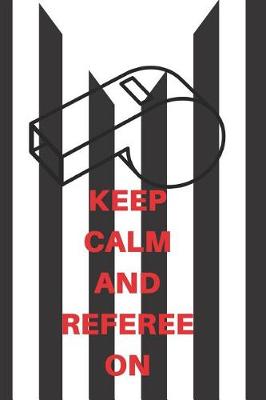 Book cover for Keep Calm and Referee on