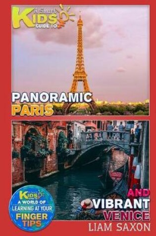 Cover of A Smart Kids Guide to Panoramic Paris and Vibrant Venice