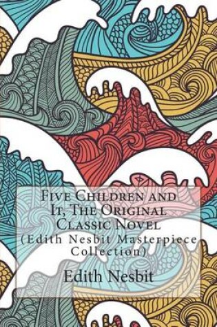 Cover of Five Children and It, the Original Classic Novel