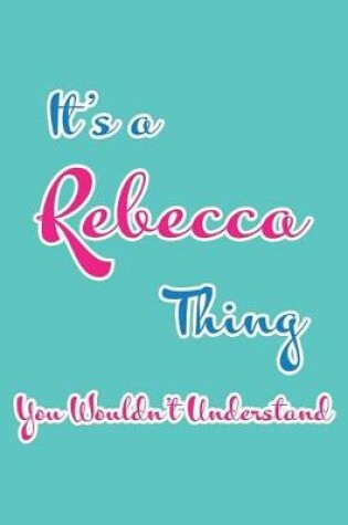 Cover of It's a Rebecca Thing You Wouldn't Understand
