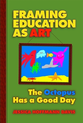 Book cover for Framing Education as Art