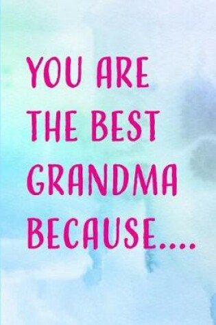 Cover of You Are the Best Grandma Because