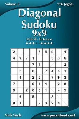 Book cover for Diagonal Sudoku 9x9 - Difícil ao Extremo - Volume 6 - 276 Jogos