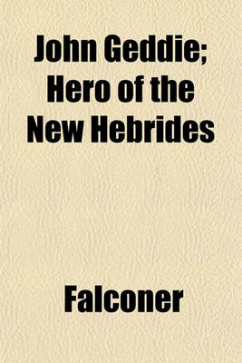 Book cover for John Geddie; Hero of the New Hebrides