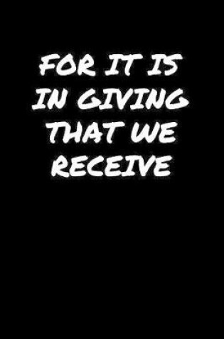 Cover of For It Is In Giving That We Receive�