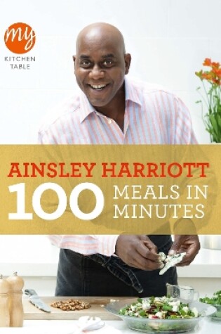 Cover of My Kitchen Table: 100 Meals in Minutes