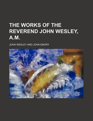 Book cover for The Works of the Reverend John Wesley, A.M. (Volume 5)