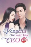 Book cover for Vengeful Girl with Her CEO 10