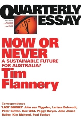 Cover of Now or Never: A Sustainable Future for Australia?: Quarterly Essay 31