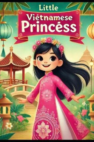 Cover of Little Vietnamese Princess