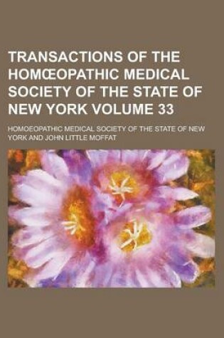 Cover of Transactions of the Hom Opathic Medical Society of the State of New York Volume 33