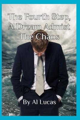 Book cover for The Fourth Step, a Dream Amidst the Chaos