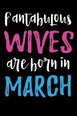 Book cover for Fantabulous Wives Are Born In March