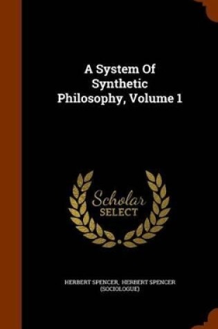 Cover of A System of Synthetic Philosophy, Volume 1