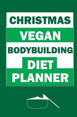 Book cover for Christmas Vegan Bodybuilding Diet Planner