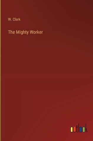 Cover of The Mighty Worker