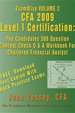 Cover of Examwise Volume 2 Cfa 2009 Level I Certification the Candidates 500 Question Concept Check Q & A Workbook for Chartered Financial Analyst