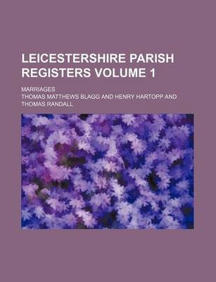 Book cover for Leicestershire Parish Registers Volume 1; Marriages