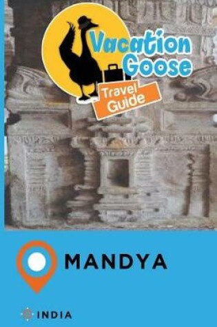 Cover of Vacation Goose Travel Guide Mandya India