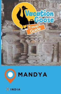 Book cover for Vacation Goose Travel Guide Mandya India
