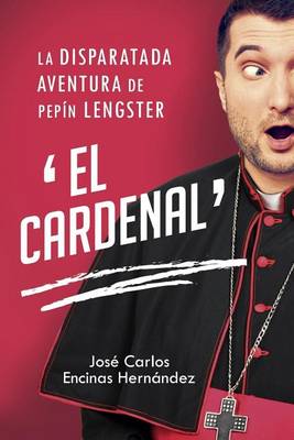 Cover of La Disparatada Aventura de Pepin Lengster "El Cardenal"