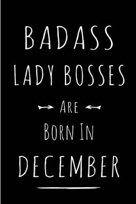 Book cover for Badass Lady Bosses are Born in December