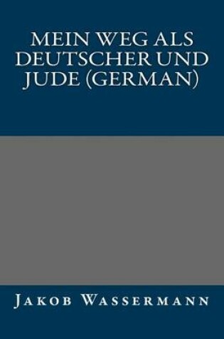 Cover of Mein Weg ALS Deutscher Und Jude (German)