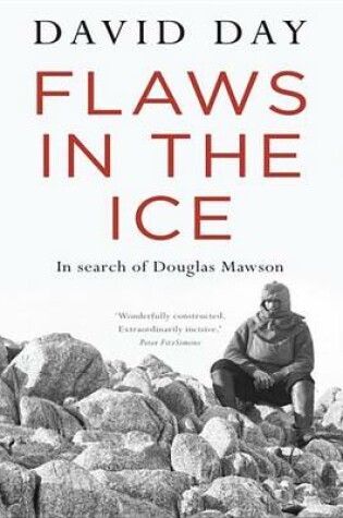Cover of Flaws in the Ice: In Search of Douglas Mawson