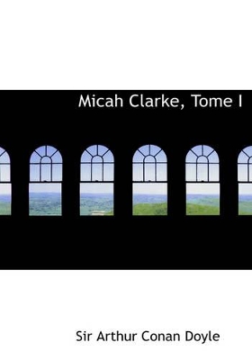 Book cover for Micah Clarke, Tome I