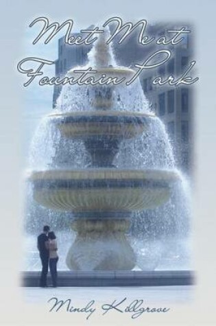 Cover of Meet Me at Fountain Park