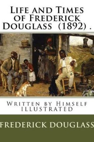 Cover of Life and Times of Frederick Douglass (1892) .