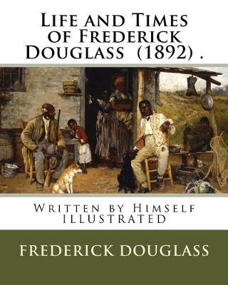 Book cover for Life and Times of Frederick Douglass (1892) .