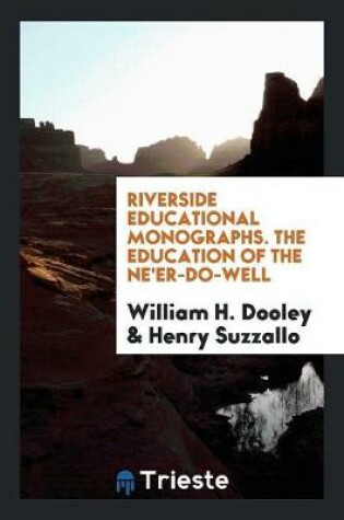 Cover of Riverside Educational Monographs. the Education of the Ne'er-Do-Well