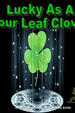 Cover of Lucky As A Four Leaf Clover
