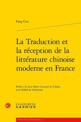 Cover of La Traduction Et La Reception de la Litterature Chinoise Moderne En France